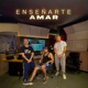 Enseñarte Amar Single