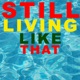 Still Living Like That Single