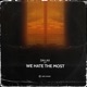 We Hate the Most Single