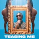 Teasing Me Single