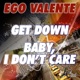Get Down Baby I Don t Care Single