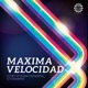 Maxima Velocidad EP