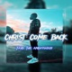 Christ Come Back Single