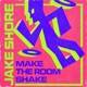 MAKE THE ROOM SHAKE Single