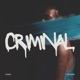 Criminal feat 9ty9ine Single