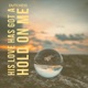 His Love Has Got a Hold on Me Single