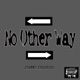 No Other Way Single