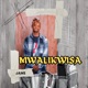 Mwalikwisa Single