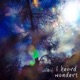I Heard Wonders feat Melllo Single