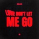 Love Don t Let Me Go Single