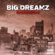 Big Dreamz Radio Edit feat Mista C4 Single