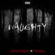 Naughty feat Dbangz Single