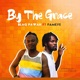 By The Grace feat Fameye Single