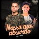 Nossa Que Absurdo Single
