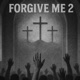 Forgive Me 2 Single