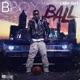 Ball feat Ca h Out Single