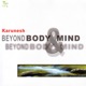 Beyond Body Mind