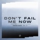 Don t Fail Me Now Remixes Vol 2 feat Toxic Hearts Samuel Ravn EP
