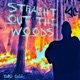 Straight Out the Woods