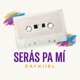 Serás Pa Mí Single
