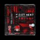 Got Next feat Josh Forehead Single