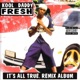 It s All True Remix Album