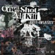 One Shot All Kill
