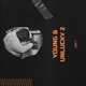 Young Unlucky 2 EP