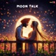 Moon Talk Single