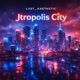 Jtropolis City EP