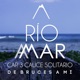 Río a Mar Cap 3 Cauce Solitario Single