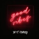 Good Vibes feat Chaney Single