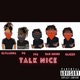 Talk Nice feat PG FFG Rah Shine GlizzB Single