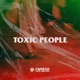 TOXIC PEOPLE Single