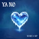 Ya No Single