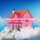 Love Into the Clounds Single