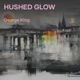 Hushed Glow EP