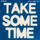 Take Some Time Gus alt J Remix feat alt J Single