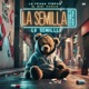 LA SEMILLA feat EL MINi CHOCO LA FRAGA PIMPAN Single