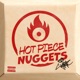 Hot Piece Nuggets