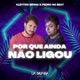 Por Que Ainda Não Ligou Single