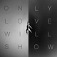 Only Love Will Show Single