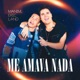 Me Amava Nada Ao Vivo em Fortaleza Single