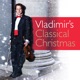 Vladimir s Classical Christmas