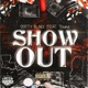 Show Out feat Trauma Single