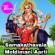Samakathavala Meldimani Aarti Single
