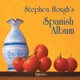 Stephen Hough s Spanish Album