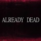 Already Dead Single