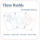 Three Worlds