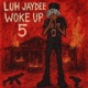 Woke up 5